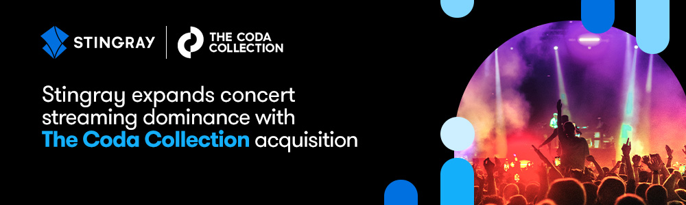 Stingray Expands Concert Streaming Dominance with The Coda Collection Acquisition